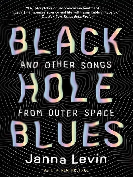 Title details for Black Hole Blues and Other Songs from Outer Space by Janna Levin - Available